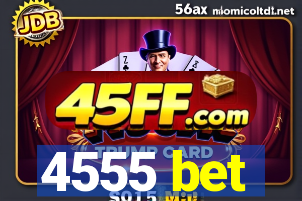 4555 bet